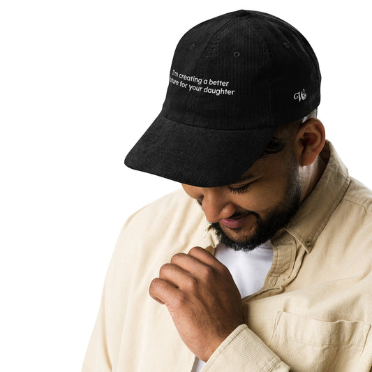 The "I am creating a better future for your daughter" Vintage Corduroy Cap - The Women Before Me